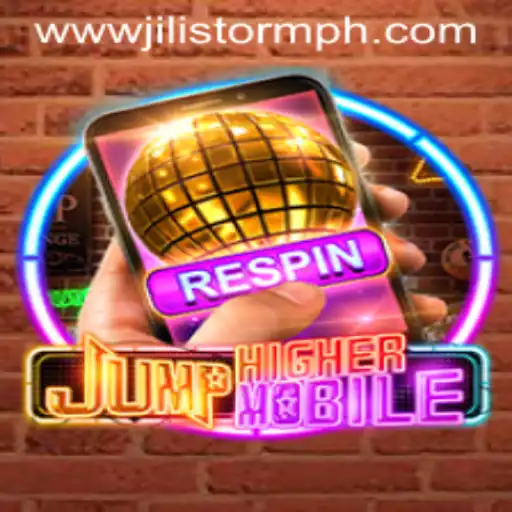Explore the Thrilling World of JumpHighermobile with JILIStorm